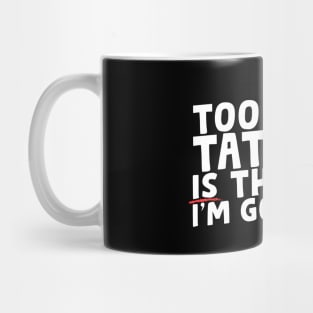 Too Many Tattoos Mug